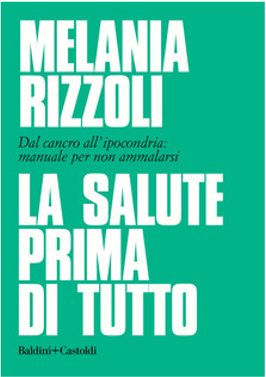 la-salute-prima-di-tutto-melania-rizzoli.png